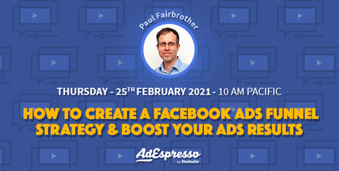 AdEspresso webinar about how to create a Facebook Ads funnel strategy
